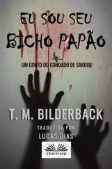 T. M. Bilderback - Eu Sou Seu Bicho Papão