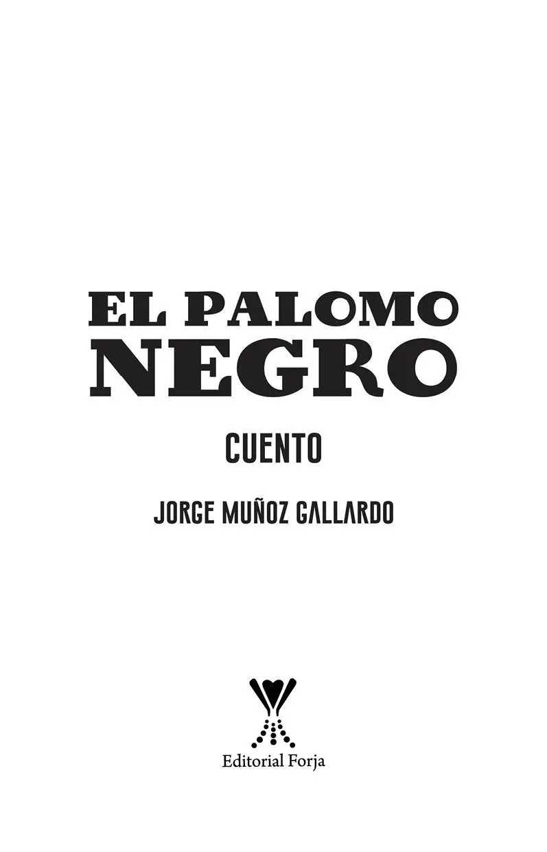 El palomo negro Autor Jorge MuñozEditorial Forja General Bari N 234 - фото 1