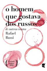 Rafael Bassi - O homem que gostava dos russos