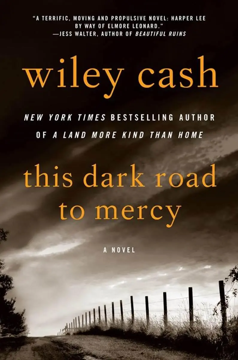 Wiley Cash This Dark Road to Mercy 2014 For families of all kinds Where - фото 1