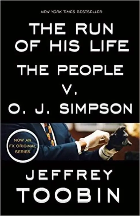 Jeffrey Toobin The Run of His Life The People v O J Simpson Copyright - фото 1