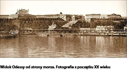 Mimo dość młodego wieku Odessa przeżywała wzloty i upadki Już od pierwszych - фото 16