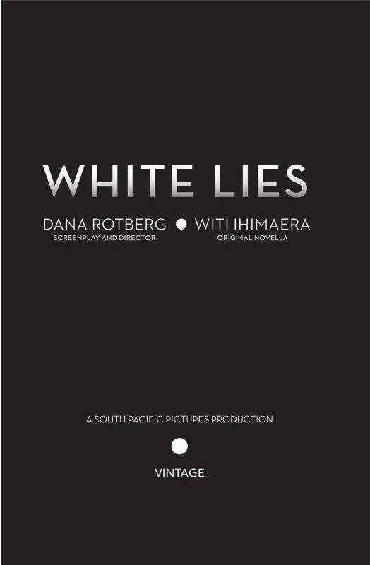 White Lies The Novella by Witi Ihimaera For John Barnett who persists in - фото 1