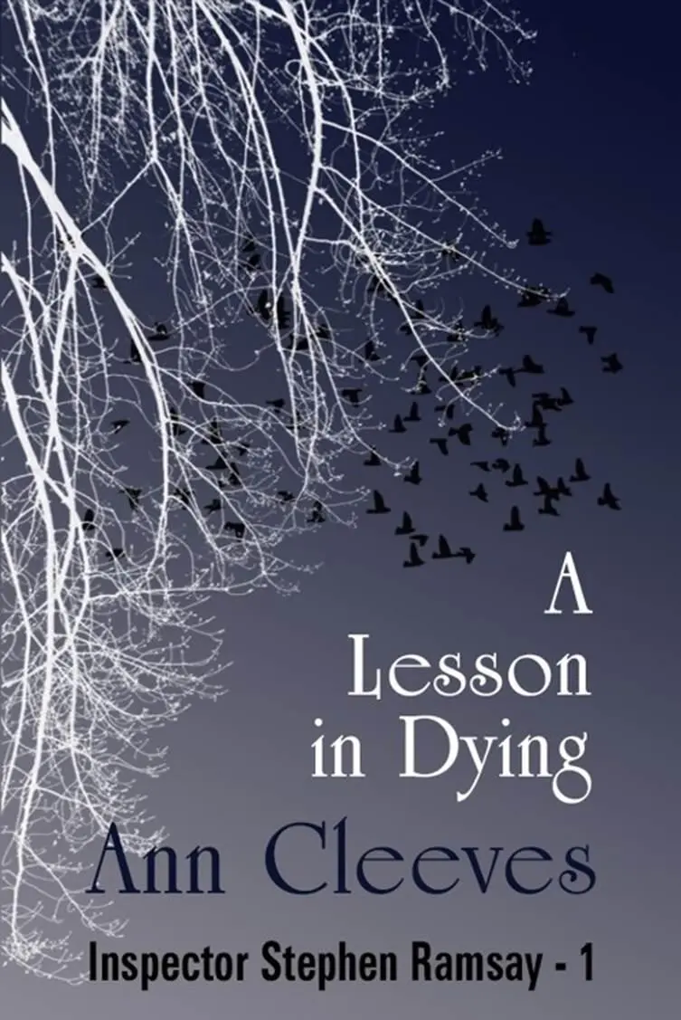 Ann Cleeves A Lesson in Dying The first book in the Inspector Ramsay series - фото 1