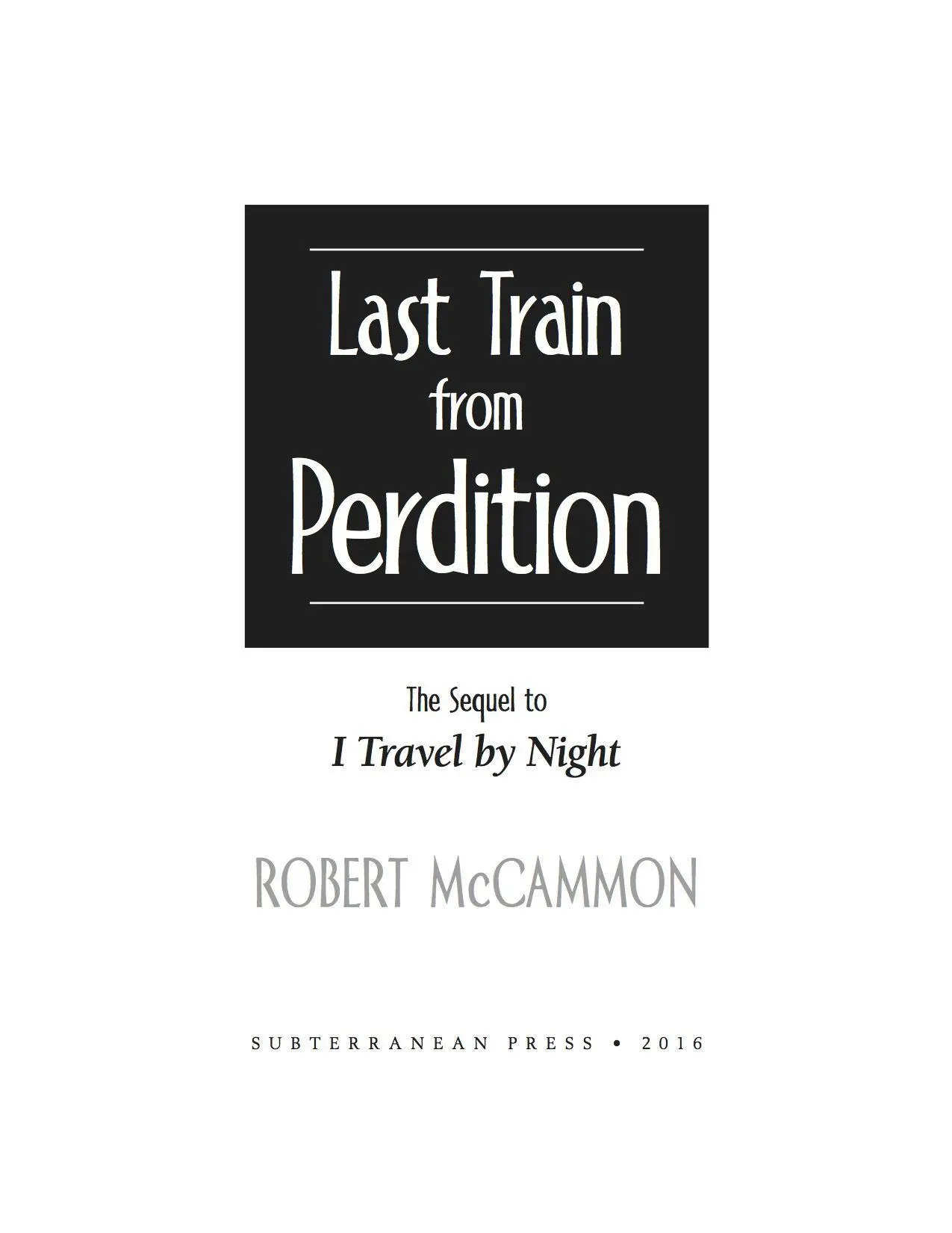 Last Train from Perdition Copyright 2016 by The McCammon Corporation All - фото 1