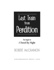 Robert McCammon - Last Train from Perdition