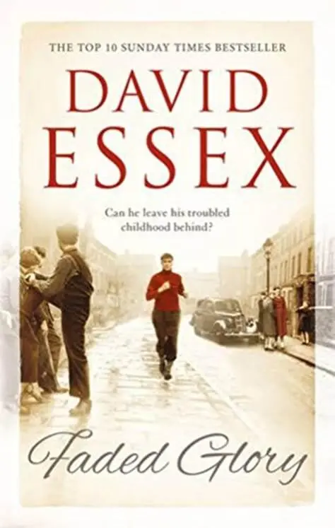 David Essex Faded Glory 2016 For Mum and Dad CHAPTER ONE 1953 FLAMING - фото 1
