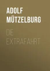 Adolf Mützelburg - Die Extrafahrt