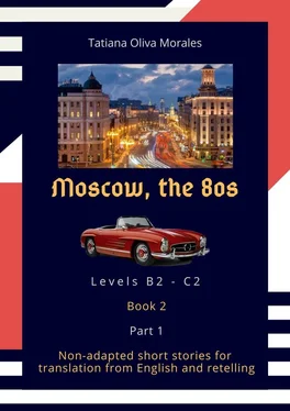 Tatiana Oliva Morales Moscow, the 80s. Non-adapted short stories for translation from English and retelling. Levels B2—C2. Book 2. Part 1 обложка книги