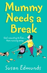 Susan Edmunds - Mummy Needs a Break