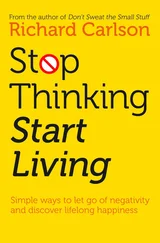 Richard Carlson - Stop Thinking, Start Living