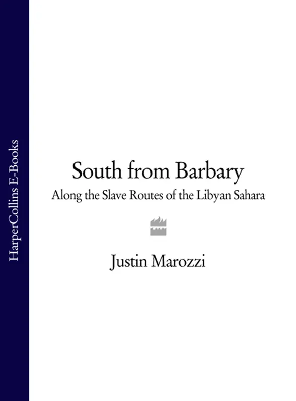 South from Barbary Along the Slave Routes of the Libyan Sahara - изображение 1