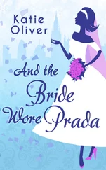Katie Oliver - And The Bride Wore Prada