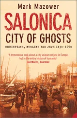 Mark Mazower - Salonica, City of Ghosts - Christians, Muslims and Jews