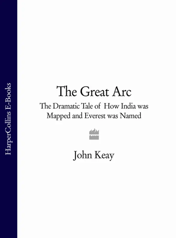 The Great Arc The Dramatic Tale of How India was Mapped and Everest was Named - изображение 1