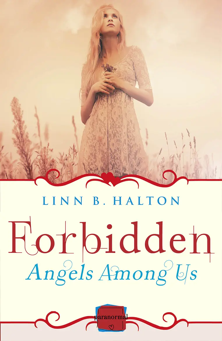 Forbidden Angels Among Us Linn B Halton A division of HarperCollins - фото 1