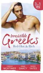 Emma Darcy - Irresistible Greeks - Red-Hot and Rich - His Reputation Precedes Him / An Offer She Can't Refuse / Pretender to the Throne