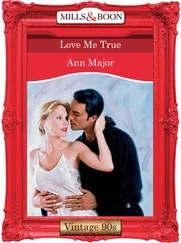 Ann Major - Love Me True
