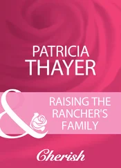 Patricia Thayer - Raising The Rancher's Family