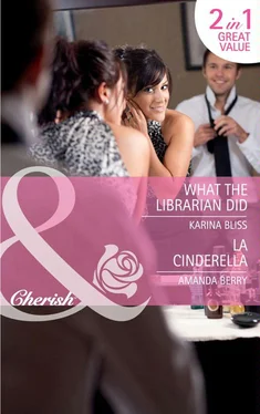 Karina Bliss What the Librarian Did / LA Cinderella: What the Librarian Did / LA Cinderella