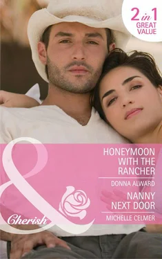 Michelle Celmer Honeymoon with the Rancher / Nanny Next Door: Honeymoon with the Rancher / Nanny Next Door обложка книги