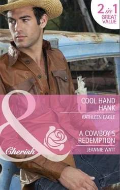 Kathleen Eagle Cool Hand Hank / A Cowboy's Redemption: Cool Hand Hank / A Cowboy's Redemption обложка книги