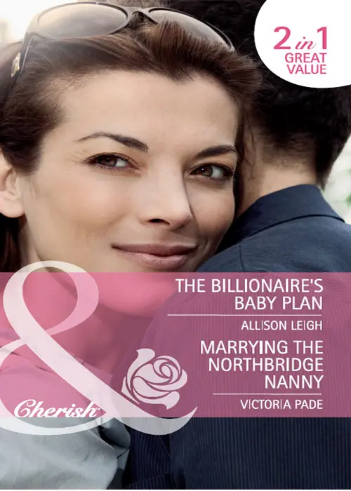THE BILLIONAIRES BABY PLAN ALLISON LEIGH MARRYING THE NORTHBRIDGE NANNY - фото 1