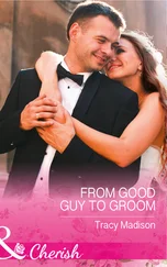 Tracy Madison - From Good Guy To Groom