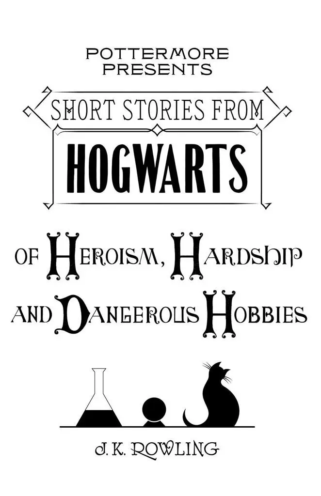 Short Stories From Hogwarts of Heroism Hardship and Dangerous Hobbies - изображение 1