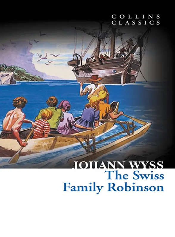 THE SWISS FAMILY ROBINSON Johann Wyss Contents Cover Title Page THE - фото 1