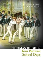 Thomas Hughes - Tom Brown’s School Days