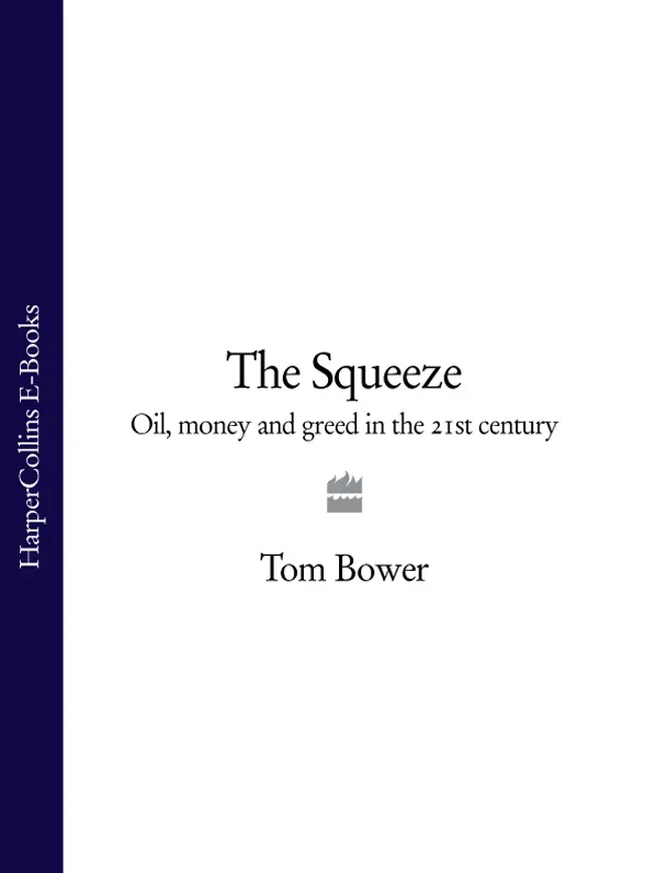 The Squeeze Oil Money and Greed in the 21st Century - изображение 1