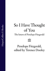 Penelope Fitzgerald - So I Have Thought of You - The Letters of Penelope Fitzgerald