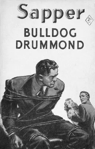 Bulldog Drummond Hodder Stoughton 1920 Before Bond heroes had been - фото 4