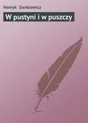 Henryk Sienkiewicz - W pustyni i w puszczy
