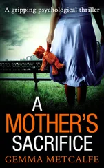 Gemma Metcalfe - A Mother’s Sacrifice - A brand new psychological thriller with a gripping twist