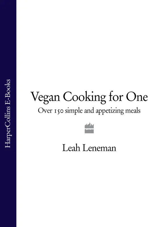 Vegan Cooking for One Leah Leneman Contents Cover Title Page Vegan - фото 1