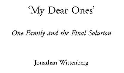 My Dear Ones One Family and the Final Solution - изображение 1