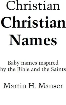 Christian Christian Names Baby Names inspired by the Bible and the Saints - изображение 1