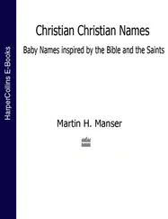 Martin Manser - Christian Christian Names - Baby Names inspired by the Bible and the Saints