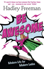Hadley Freeman - Be Awesome - Modern Life for Modern Ladies