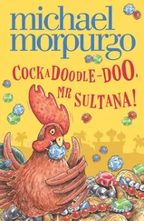 Michael Morpurgo - Cockadoodle-Doo, Mr Sultana!