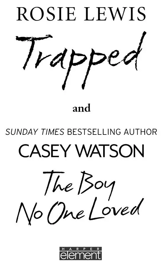 Contents Cover Title Page Trapped The Boy No One Loved Coming up - фото 1