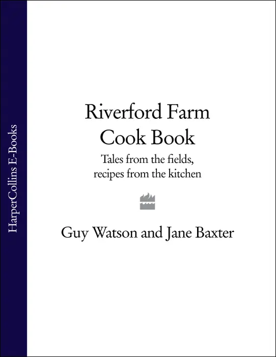 Riverford Farm Cook Book Tales from the fields recipes from the kitchen Guy - фото 1