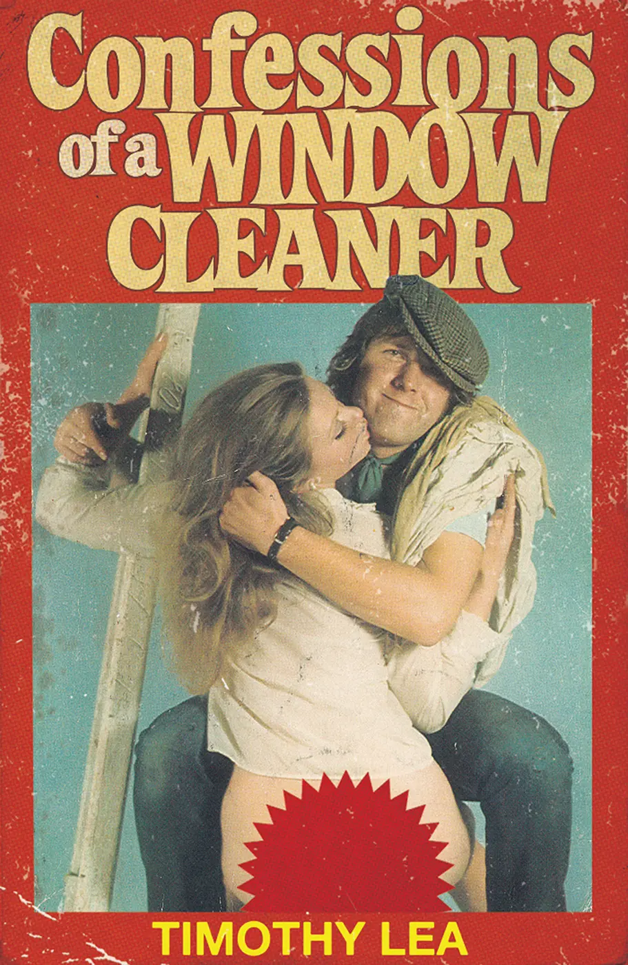 Confessions of a Window Cleaner BY TIMOTHY LEA CONTENTS Title Page - фото 2