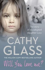 Cathy Glass - Will You Love Me? - The story of my adopted daughter Lucy