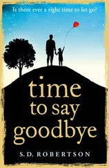 S.D. Robertson - Time to Say Goodbye - a heart-rending novel about a father’s love for his daughter