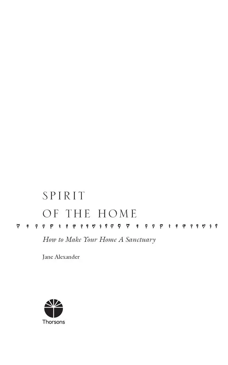 COPYRIGHT Copyright Dedication Introduction PART ONE The Spirit of the Home 1 - фото 1