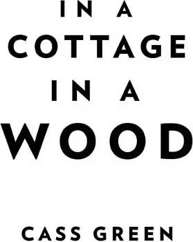 In a Cottage In a Wood The gripping new psychological thriller from the bestselling author of The Woman Next Door - изображение 1