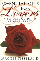 Maggie Tisserand - Essential Oils for Lovers - How to use aromatherapy to revitalize your sex life